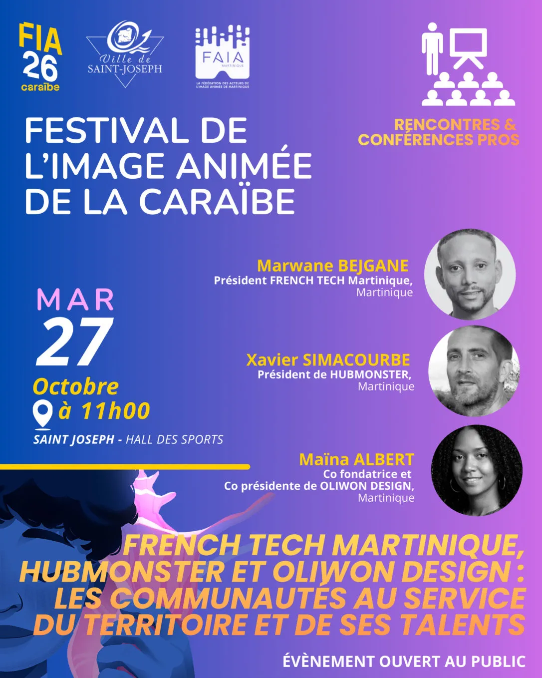 Visuel du FIA 26 pour la conférence de 11 h : « French Tech Martinique, Hubmonster et Oliwon Design : les communautés au service du territoire et de ses talents », avec les portraits de Marwane Bejgane, Xavier Simacourbe et Maïna Albert